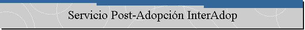 Servicio Post-Adopción InterAdop